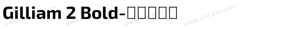 Gilliam 2 Bold字体转换